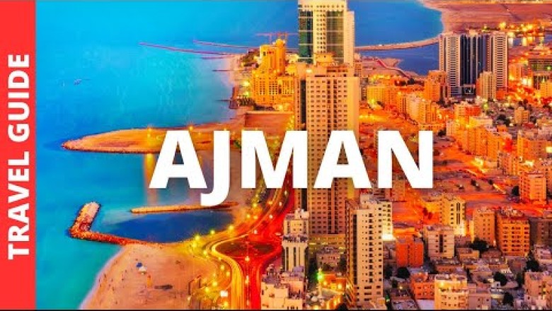Ajman UAE Travel Guide: 19 BEST Things To Do In Ajman City