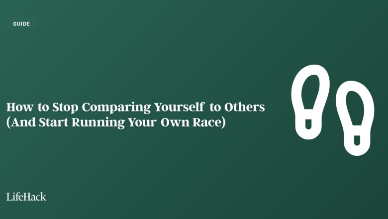 How to Stop Comparing Yourself to Others (And Start Running Your Own Race)
